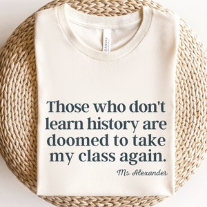 Funny History Teacher Shirt, Custom History Teacher Shirts, Social Studies Teacher T-shirt, History Teacher Gift, Teacher Appreciation Gift