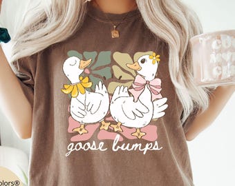 Goose Bumps Comfort Colors® Shirt, Silly Goose T-shirt, Funny Goose Outfit, Goose Lover Tee, Goose Couple Clothing, Sarcastic Goose Gifts