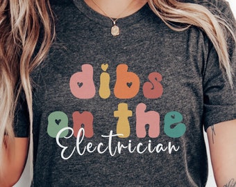 Electrician Shirt,  Electrician Wife Tshirt, Electrician Girlfriend Tee, Gifts for Electricians, Electrician Wife, Electrician Girlfriend