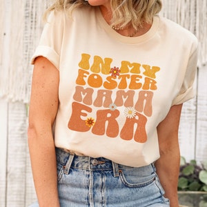 Foster Mom Shirt, In My Mom Era Shirt for Foster Mama, Foster Mom Gift, Christmas Gift for Foster Mom, Mother's Day Gift, Foster Care