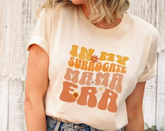In My Mom Era Surrogate Mama Shirt, Surrogate Mom Gift, Surrogate Mom Shirt, Gift for Surrogate Mama, Surrogate Maternity, Proud Surrogate