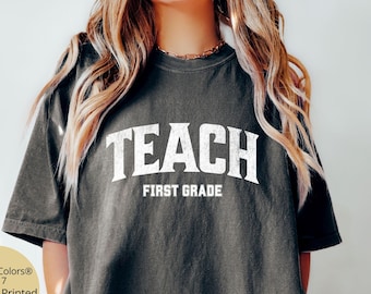 Comfort Colors® First Grade Teacher Shirt, 1st Grade Teacher Shirt, 1st Grade T-Shirt, First Grade TShirt, Elementary School, Teaching Shirt