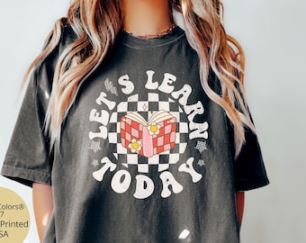 Comfort Colors® Let's Learn Today Teacher Shirt , Retro Rainbow Teacher Shirt, Gift for Teacher, Back to School, Teacher Appreciation Gift