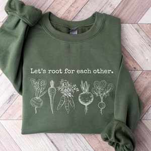 Let&#39;s Root For Each Other Sweatshirt, Retro Gardening Vegies Sweater, Vintage Plant Lady Sweatshirt, Gift Homesteading Mom, Uplifting Shirt