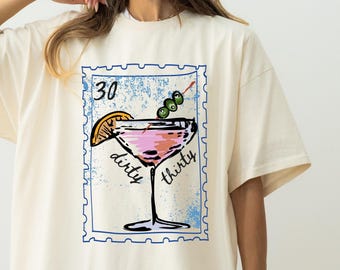 Dirty 30 Martini Shirt, 30th Birthday Shirt, Dirty Martini Birthday Shirt, Dirty 30 Birthday Party Matching Tshirts, 30th Birthday Gift