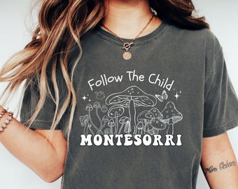 Montessori Teacher Comfort Colors® Shirt, Montessori Tshirt for Montessori Mom, Montessori Education Teacher Appreciation Gift, Montessori
