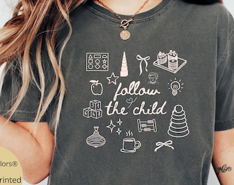 Montessori Teacher Comfort Colors® Shirt, Follow The Child Montessori Tshirt for Montessori Mom, Teacher Appreciation Gift, Montessori Shirt