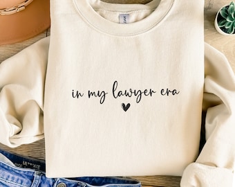 In My Lawyer Era Sweatshirt, Funny Lawyer Sweatshirt, Law Student Gift, Gift for Lawyers, Law School Graduate Gift, Future Lawyer Gift