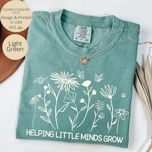 Comfort Colors® Teacher Shirt, Helping Little Minds Grow, Kindergarten Shirt, Cute Floral Teacher Shirt, Teacher Appreciation, Preschool Tee