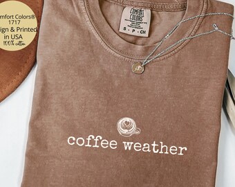 Coffee Weather Shirt Comfort Colors®, Coffee Lover Gift, Cute Coffee Shirt, Coffee Lover Tee, Coffee Books Shirt for Readers, Coffee Weather