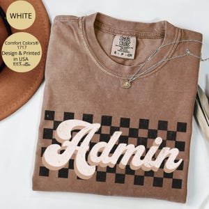 Checkered Admin Team Shirt Comfort Colors, Admin Shirts, Admin Squad Shirts, School Secretary Shirt, Admin Gifts, Administrative Assistant Espresso