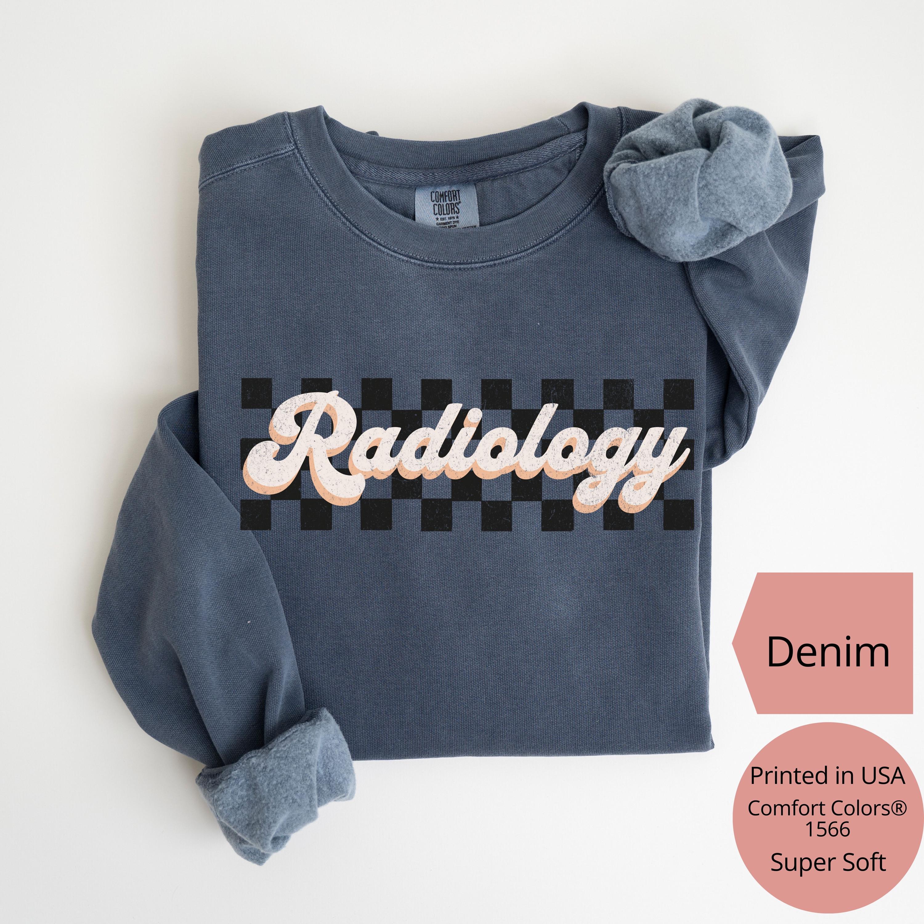 Radiology Sweatshirts Comfort Colors®, Radiologist Gift, Xray Tech
