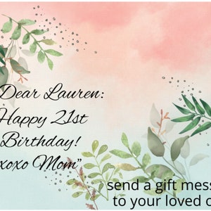 Pode incluir: Um fundo de aquarela rosa e azul com folhas verdes e uma mensagem que diz "Querida Lauren: Feliz anivers&aacute;rio de 21 anos! xoxo M&atilde;e" e "envie uma mensagem de presente para seus entes queridos".