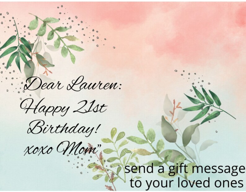 Pode incluir: Um fundo de aquarela rosa e azul com folhas verdes e uma mensagem que diz "Querida Lauren: Feliz anivers&aacute;rio de 21 anos! xoxo M&atilde;e" e "envie uma mensagem de presente para seus entes queridos".