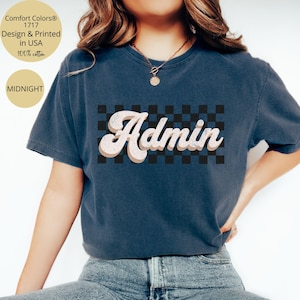 Checkered Admin Team Shirt Comfort Colors, Admin Shirts, Admin Squad Shirts, School Secretary Shirt, Admin Gifts, Administrative Assistant Midnight
