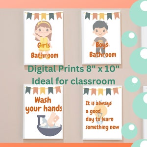 May include: Four printable classroom posters with illustrations and text. The posters are 8 inches by 10 inches. The posters include: Girls Bathroom, Boys Bathroom, Wash Your Hands, and It is always a good day to learn something new.
