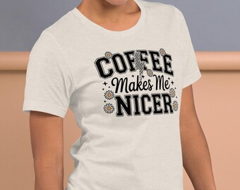 Kaffee macht mich schöner Uni-Sex-T-Shirt Snarky sarkastisches Kaffee-T-Shirt Erwachsene Stimmung T-Shirt Lustiges Koffein Trendy Womens überreiztes Retro-T-Shirt