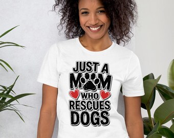 Nur eine Mutter, die Hunde rettet Perfektes Geschenk für Hundemütter, Geburtstag, Muttertag, Haustierliebhaber Unisex-T-Shirt