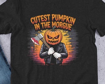 Cutest Pumpkin In The Morgue Unisex T-Shirt, Spooky Halloween Horror Tee, Creepy Cute Goth Shirt, Alternative Punk Apparel