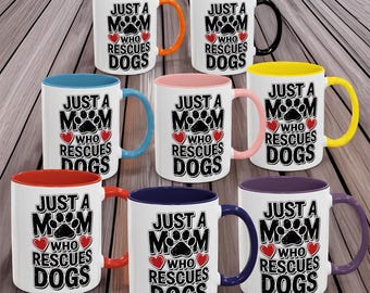 Just a Mom Who Rescues Dogs Mug - Perfect Gift for Dog Lovers, Mother's Day, Pet Owners, Coffee Lovers, Animal Advocates