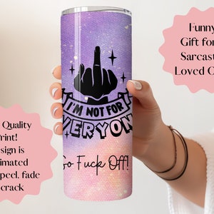 Adult Humor Tumbler, Sarcastic Tumbler, Swearing Cuss Sarcastic Cup Gift for Friend, Funny Birthday Gift,  Antisocial Tumbler Mug