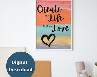 Create The Life That You Love Printable Wall Art - Perfect for Art Room or Craft Room - Digital Download - 4 PDF Files