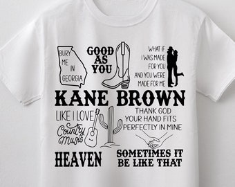 Kane Brown Cut File/ Digital Download/ SVG/ PNG/ Cut file/ Thank God/ Heaven / Good As  You/ Like I Love Country Music/ T-Shirt Design