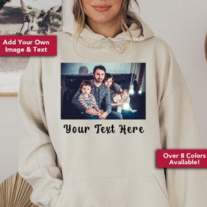 Photo Hoodie, Custom Photo Hoodie, Photo Hoodie Personalized, Custom Hoodie Women, Picture Hoodie, Custom Picture Hoodies, Customize Hoodie