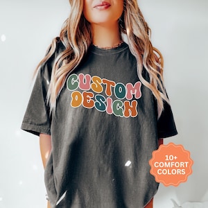 Custom Retro Font Shirt, Custom Comfort Color Shirts, Personalized Shirt, Shirt With Text, Retro Custom Tshirt, Comfort Colors Tshirt