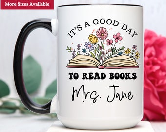 It's a Good Day To Read Books Mug, Teacher Mug Personalized, Teacher Gifts, Teacher Coffee Mug, Teacher Appreciation Gifts, Teacher Cup