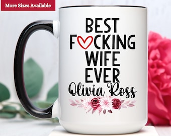 Best Wife Ever Coffee Mug Personalized, Wife Gift, Wife Mug, Best Fucking Wife Ever Coffee Cup,  Wife Coffee Mug