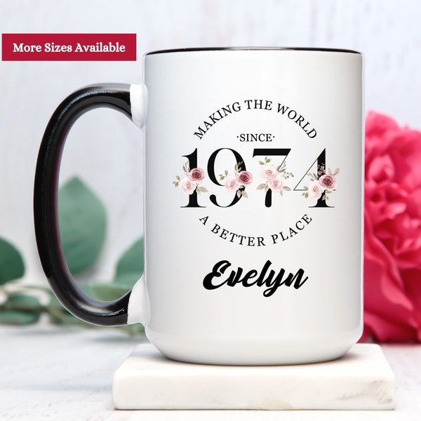 50th Birthday Mug, Making The World A Better Place Since 1974 Mug, 50th Birthday Gift For Women, 1974 Gift Cup For Women, 1974 Birthday Mug