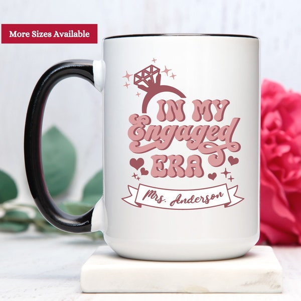 In My Engaged Era Mug, Engaged Gift Mug, Personalized In My Engaged Era Mug, Engaged Era Mug, Engagement Gift for Bride Mug
