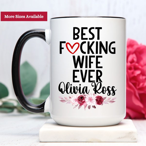 Best Wife Ever Coffee Mug Personalized, Wife Gift, Wife Mug, Best Fucking Wife Ever Coffee Cup,  Wife Coffee Mug