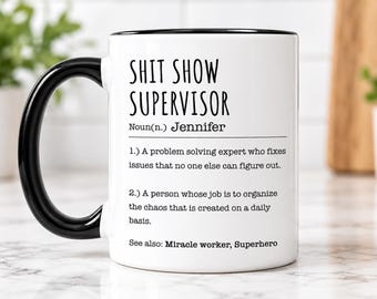 Shit Show Supervisor Mug, Shit Show Supervisor Gift, Shit Show Supervisor Cup, Shit Show Supervisor Coffee Cup, Shit Show Supervisor