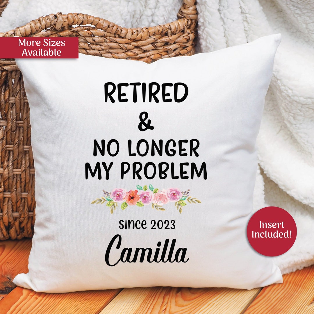 Retired Not My Problem Anymore Pillow, Retirement Christmas Gifts