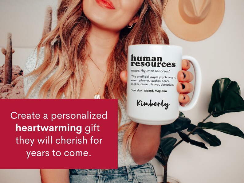 May include: White ceramic mug with a black design that reads "human resources" and a definition of the term. The mug also has the name "Kimberly" printed on it.