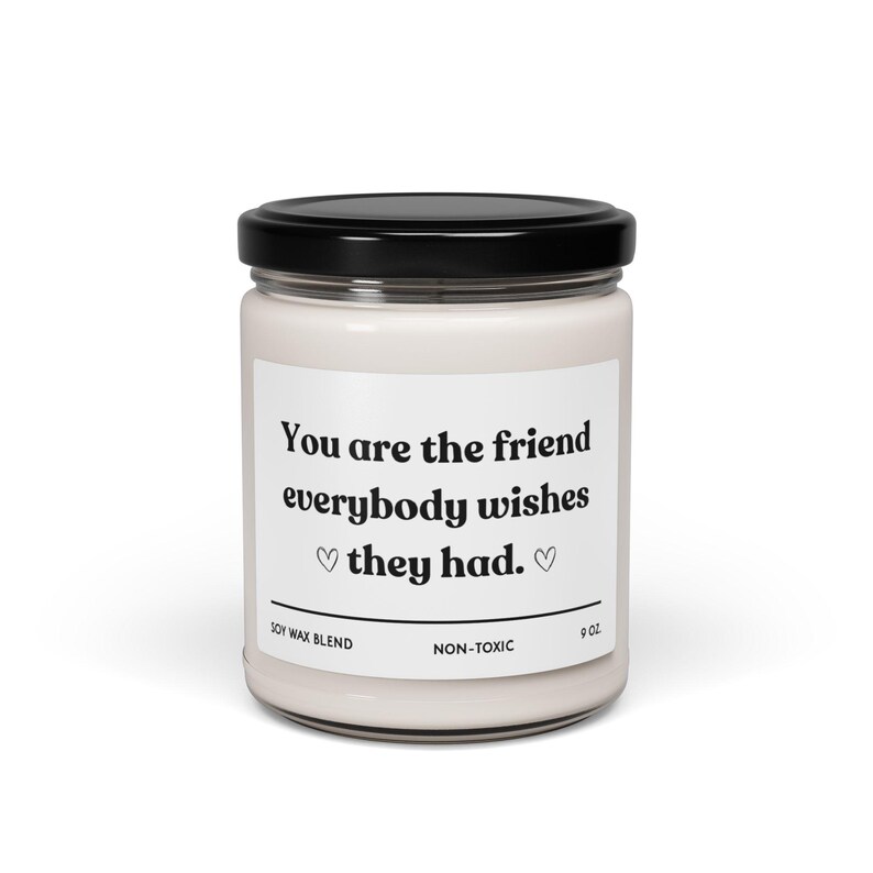 You Are the Friend Everybody Wishes They Had Candle, Friendship Gifts