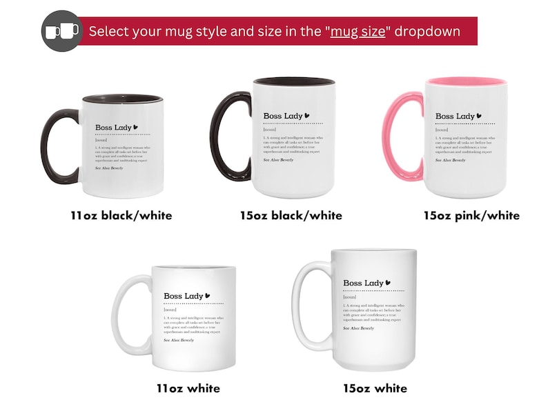May include: Five white ceramic mugs with black text reading Boss Lady, defined as a strong and intelligent woman. Options include 11oz and 15oz sizes with black or pink interior and handle accents, or solid white designs. Text includes See Also: Beverly.