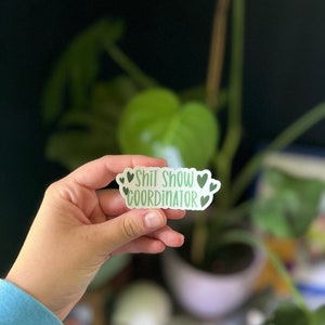 Sh*t Show Coordinator Sticker | Mom Sticker | Water Bottle Sticker