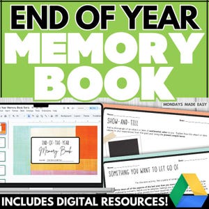 May include: A digital end-of-year memory book with the title "End of Year Memory Book" in large white letters on a green background. The image includes a laptop displaying the book's cover and worksheets with prompts like "Show-and-Tell". Includes digital resources.