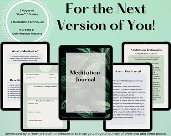 May include: A digital guide for meditation with the title "For the Next Version of You!"  The guide includes 3 pages of "How-To" guides, 7 meditation techniques, and 4 weeks of daily session trackers. The guide also includes a section on "What is Meditation?" and "Meditation Techniques: Loving Kindness Meditation".