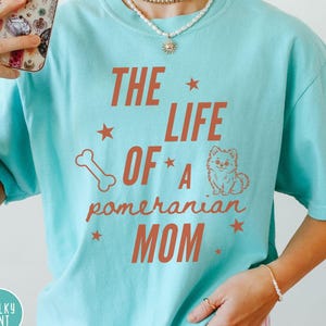 Pomeranian Mom Shirt, Comfort Colors, Dog Mom Pom Gift, Pomeranian Lover Tee, Funny Pomeranian T Shirt, Pom Mama Top, Dog Lover Gift