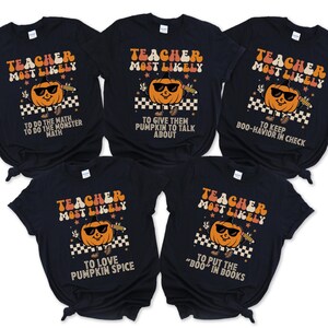 Halloween Teacher Shirts, Most Likely To Teacher T-Shirt, Halloween Tshirt, Teacher Team Tees, Holiday Group Order, Fall Shirts