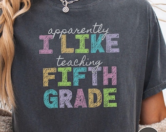 Fifth Grade Teacher Shirt, Comfort Colors Tshirt, Back To School Gift, 5th Grade Teacher Tee, Teacher Appreciation, First Day of School