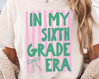 In My Sixth Grade Era Teacher Shirt, Comfort Colors, Back to School Shirt, 6th Grade Tshirt, Elementary Tee, First Day of School