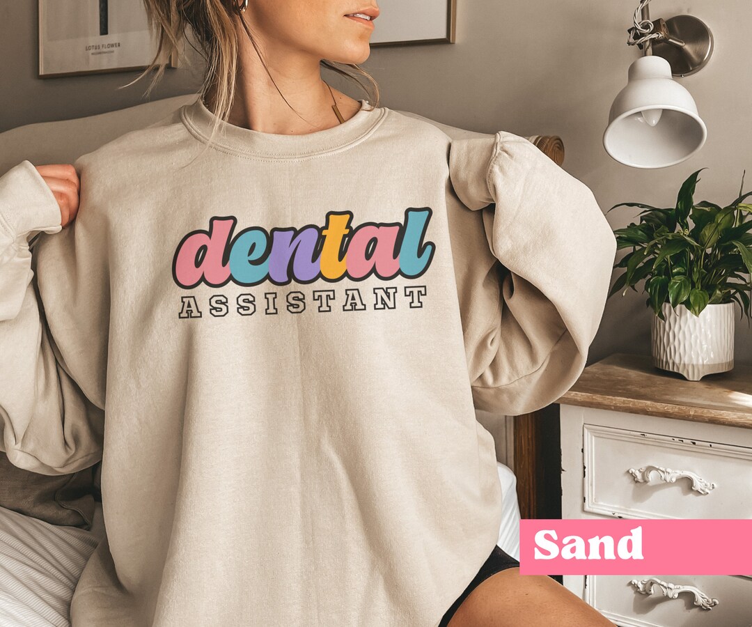 Dental Assistant Sweatshirt, Dental Nurse Sweater, Gift for Dentist