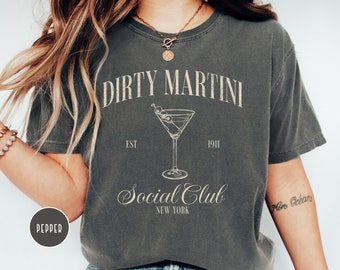 Dirty Martini Social Club Tshirt, Comfort Colors, Martini Lover Shirt, Gift for Cocktail Lover, Funny Drinking Tee