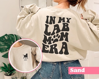 Personalized In My Lab Mom Era Sweatshirt, Funny Labrador Mom Sweater, Dog Mom, Dog Lover Shirt, Dog Mama, Gift For Her, Custom Gift