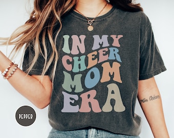 In My Cheer Mom Era, Comfort Colors, Funny Cheer Mom Shirt, Gift For Cheerleading Mom, Cheerleader Mom Tshirt, Mama Tee Gift
